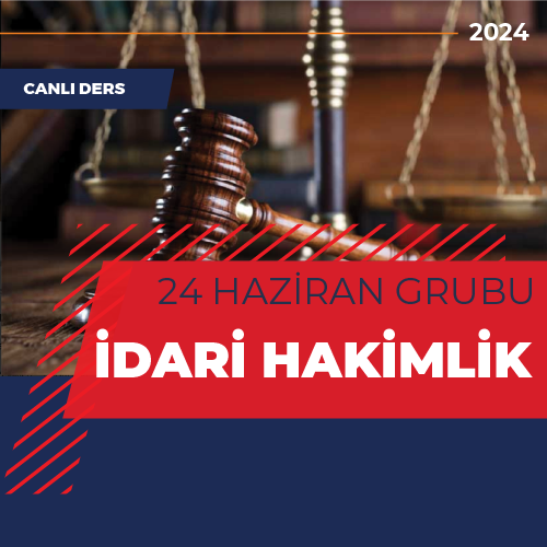 İdari Hakimlik Canlı Ders Paketi  -  HAFTA İÇİ - 24 Haziran 2024 Grubu