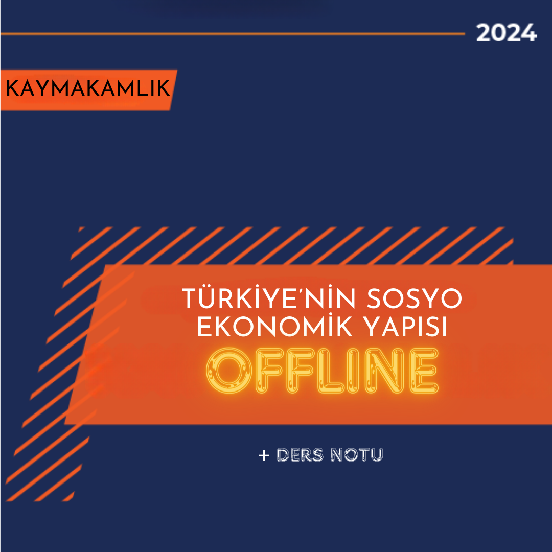 2024 - Türkiye'nin Sosyo Ekonomik Yapısı Offline Ders Paketi